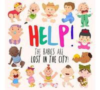 Help! The Babies Are Lost in the City!: A Fun Where's Wally/Waldo Book For Ages 2-5: A Fun Where's Wally/Waldo Style Book for Ages 2-5 (Help! Books)