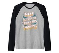 Help The Intrusive Thoughts Are Winning Cavilaciones - Camiseta Manga Raglan