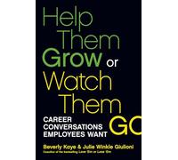 Help Them Grow or Watch Them Go: Career Conversations Employees Want (AGENCY/DISTRIBUTED)