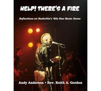 Help! There's A Fire: Reflections on Nashville’s ‘80s New Music Scene...