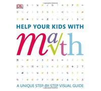 Help Your Kids With Math: A Uniques Step-by-step Visual Guide