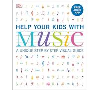 Help Your Kids with Music, Ages 10-16 (Grades 1-5): A Unique Step-by-Step Visual Guide & Free Audio App (DK Help Your Kids)