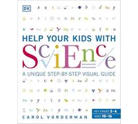 Help Your Kids with Science: A Unique Step-by-Step Visual Guide, Revision and Reference