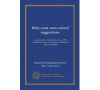 Help-your-own-school suggestions: extracts from a field study of p. s. 188B Manhattan made at the request of Principal Edward Mandel