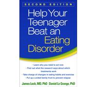 Help Your Teenager Beat an Eating Disorder, Second Edition
