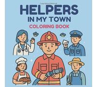 Helpers in My Town Coloring Book: Community Helpers Coloring Pages with Simple Pictures and Tracing Words for Toddlers and Kids