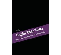 Helpful Bible Notes: Official Handbook of the Be That Christian Podcast