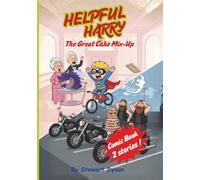 HELPFUL HARRY The Great Cake Mix-Up & The Homework Hoot: 2 stories! (HELPFUL HARRY, The World's Most Unassuming Hometown Hero)