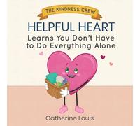 Helpful Heart Learns You Don't Have to Do Everything Alone