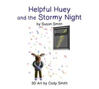 Helpful Huey and the Stormy Night: Book 10 of The Bunny Basket Collection