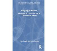 Helping Children: Principles of Good Practice in Child Mental Health (Anna Freud)