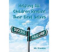 Helping Children Realize Their Best Selves: Given the pandemic pitfalls, the time for change is now!