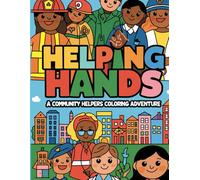 Helping Hands: A Community Helpers Coloring Adventure. Coloring book for kids aged 0 to 6.: Ready? Set, Color!