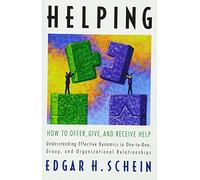Helping: How to Offer, Give, and Receive Help: 1 (The Humble Leadership Series)