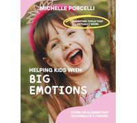 Helping Kids with Big Emotions: Simple Tools That Actually Work