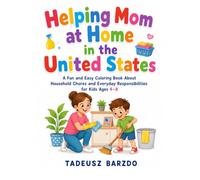 Helping Mom at Home in the United States: A Fun and Easy Coloring Book About Household Chores and Everyday Responsibilities for Kids Ages 4-8