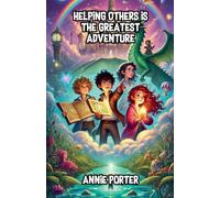 Helping Others Is the Greatest Adventure (Virtue)