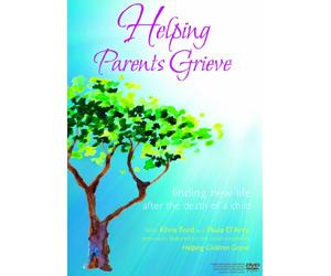 Helping Parents Grieve DVD: Finding New Life after the Death of a Child