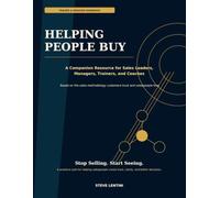 Helping People Buy - The Trainers Workbook: The Sales Methodology That Customers Trust and Salespeople Love (Helping People Buy - The Trainers or Managers Workbook)