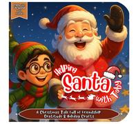 Helping Santa with Toby: A Christmas Tale Full of Friendship, Gratitude & Holiday Crafts: An Uplifting Children’s Story With a Holiday Treat Recipe, ... Lessons (Celebrate the World with Friends)