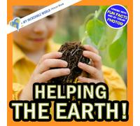 Helping the Earth!: A My Incredible World Picture Book for Children (My Incredible World: Nature and Animal Picture Books for Children)