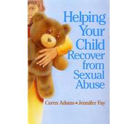 Helping Your Child Recover from Sexual Abuse