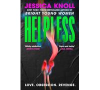 Helpless: 'Addictive' (Lisa Jewell) The SCORCHING new thriller from the New York Times bestselling author of Luckiest Girl Alive and Bright Young Women