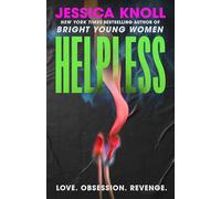 Helpless: 'Addictive' (Lisa Jewell) The SCORCHING new thriller from the New York Times bestselling author of Luckiest Girl Alive and Bright Young Women