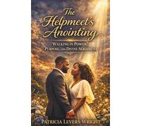 Helpmeet's Anointing: Walking in Power, Purpose and Divine Alignment