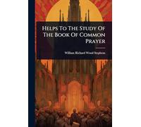 Helps To The Study Of The Book Of Common Prayer