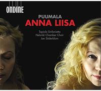 Helsinki Chamber Choir Hynninen, Jorma Juntunen, Helena Kauppinen, Pekka Kurki-Suonio, Sanna Rusanen, Ville Soderblom, Jan Tapiola Sinfonietta - Puumala: Anna Liisa / Juntunen, Hynninen, Kauppinen