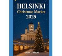 HELSINKI CHRISTMAS MARKET 2025: "A festive guide to various holiday markets" (Explore planet)