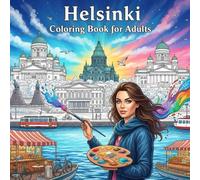 Helsinki Coloring Book for Adults: From the Heart of Finland Bold and Easy Pages Simple Designs for Travel and Relaxation for Adults, Teens, Children, and Seniors to Relax and Relieve Stress