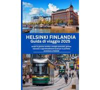 Helsinki Finlandia Guida di viaggio 2025: Scopri la gemma nordica: consigli essenziali, gemme nascoste e approfondimenti locali per la perfetta avventura a Helsinki