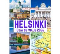 Helsinki Guía de viaje 2026: Época para visitar, lugares imperdibles, los mejores alojamientos, normas y regulaciones a seguir y los mejores restaurantes del país.
