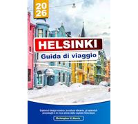HELSINKI Guida di viaggio 2026: Esplora il design iconico, la cultura vibrante, gli splendidi arcipelaghi e la ricca storia della capitale finlandese