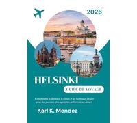 HELSINKI GUIDE DE VOYAGE 2026: Comprendre la distance, le climat et les habitudes locales pour des journées plus agréables de l'arrivée au départ