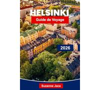 Helsinki Guide de voyage 2026: Découvrez la capitale finlandaise avec son design, ses saunas, ses îles et sa culture nordique