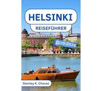 Helsinki Reiseführer 2025-2026: Entdecken Sie den Charme der Küste, nordisches Design und urbane Gelassenheit in Finnlands Hauptstadt