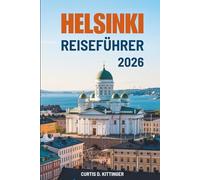HELSINKI REISEFÜHRER 2026: Balance, Natur und stille Schönheit in Finnlands Hauptstadt finden