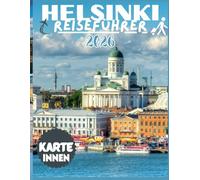HELSINKI REISEFÜHRER 2026: Ein Reiseführer für Finnlands Hauptstadt aus der Perspektive eines Einheimischen - Stadtviertel, Saunakultur, Essen, Design, Natur und wie die Stadt wirklich funktioniert