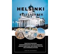 Helsinki Reiseführer 2026: Praktische Roadtrips, Sehenswürdigkeiten, die man unbedingt gesehen haben muss, und Insider-Tipps für eine unvergessliche Reise