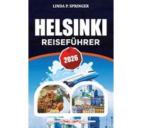 HELSINKI REISEFÜHRER 2026: Top-Attraktionen, Top-Hotels und Aktivitäten im Jahr 2026