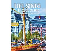 HELSINKI TRAVEL GUIDE (2-4 DAY CITY + ISLAND PLAN): A 2-4 DAY HELSINKI CITY + ISLAND PLAN WITH REAL PRICES, SAUNA STOPS, ISLAND TIME, WHERE TO EAT, WHERE TO STAY, WHAT TO SEE, AND WHAT TO SKIP