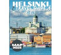 HELSINKI TRAVEL GUIDE 2026: A Local-Minded Travel Guide to Finland’s Capital - Neighborhoods, Sauna Culture, Food, Design, Nature, and How the City Really Works