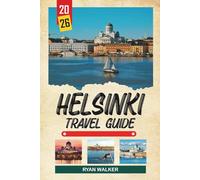 HELSINKI TRAVEL GUIDE 2026: ordic Design, Island Ferries, Sauna Culture, Seaside Markets & Modern Scandinavian Life