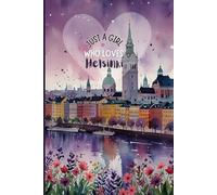 Helsinki Travel Journal - Purple Trip Diary | Just a Girl Who Loves Helsinki Notebook to Record Finland Adventures | Cute Souvenir Gift for Girls, Teens & Women | 120 Wide-Ruled Pages, Paperback