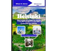 Helsinki Voyages à petit budget Guide pour les familles (2025): Des activités abordables avec les enfants dans la capitale finlandaise