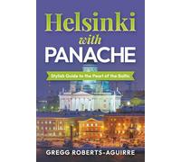 Helsinki with Panache: Stylish Guide to the Pearl of the Baltic: 1 (Deluxe Panache Travel Guides with Pictures)