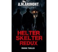Helter Skelter Redux: Eine Hardcore-Horror Novelle